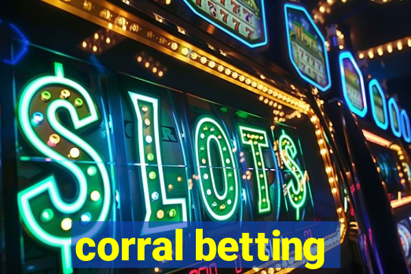 corral betting