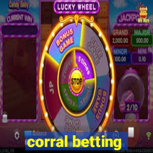 corral betting