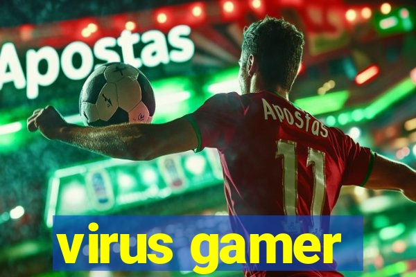 virus gamer