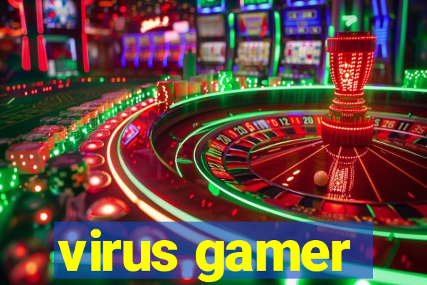 virus gamer