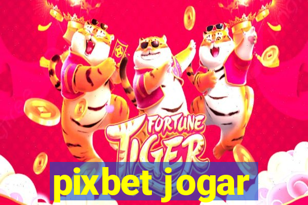 pixbet jogar