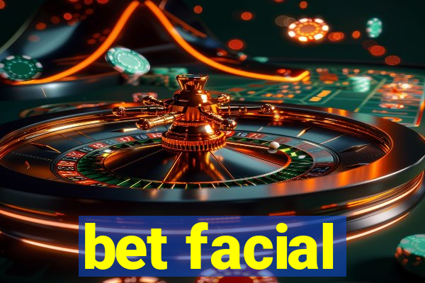 bet facial