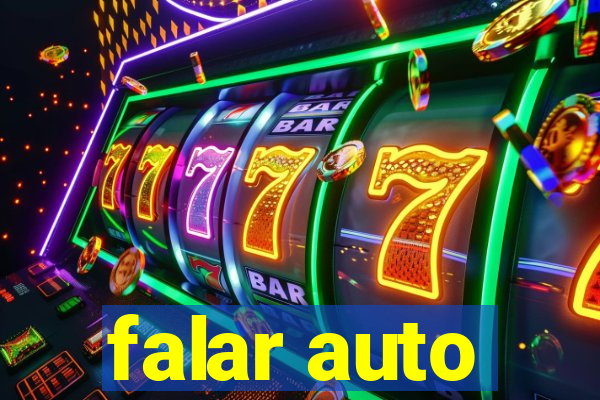 falar auto