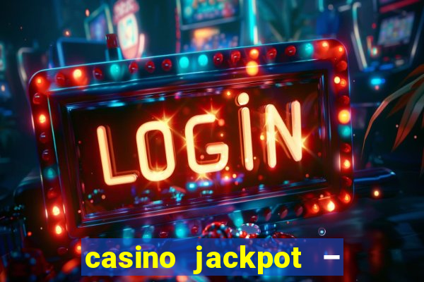 casino jackpot – slot machine