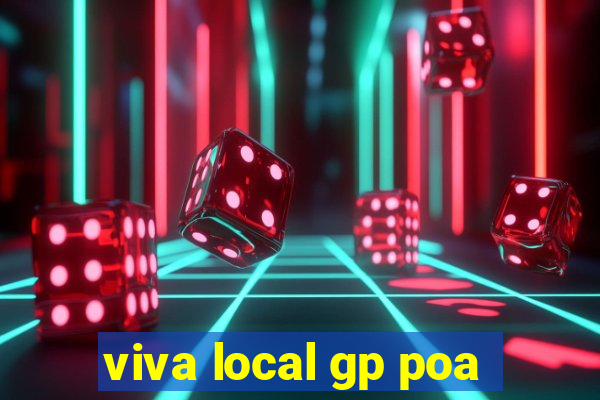 viva local gp poa