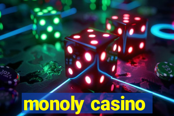 monoly casino