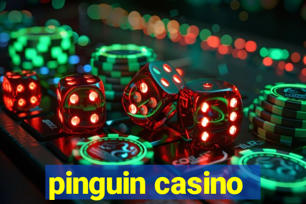 pinguin casino