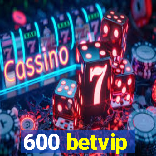 600 betvip