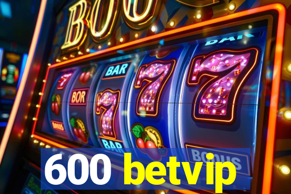 600 betvip