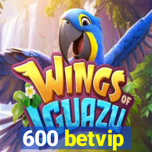 600 betvip