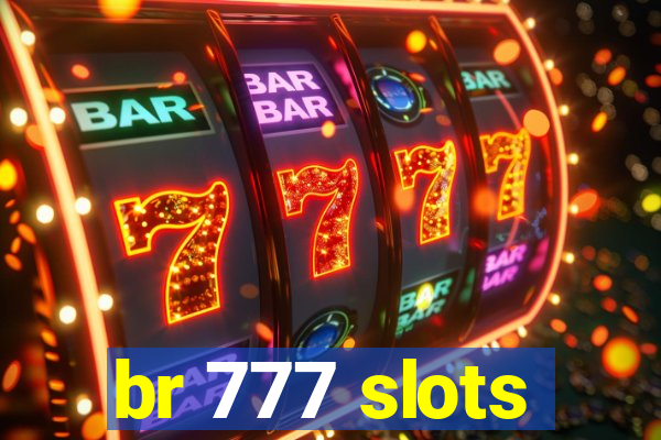 br 777 slots