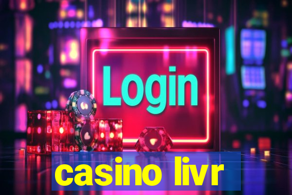 casino livr