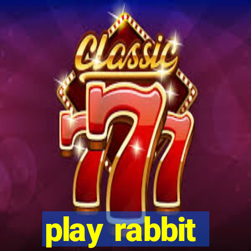 play rabbit