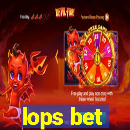 lops bet