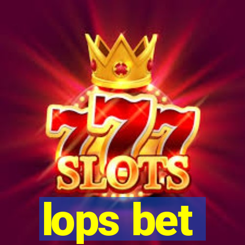 lops bet