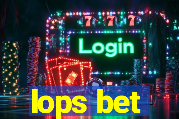 lops bet