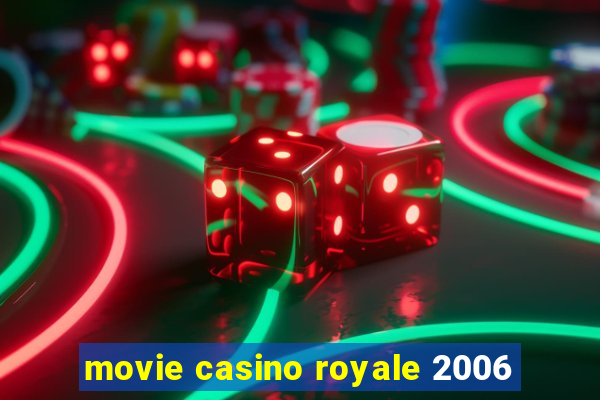 movie casino royale 2006