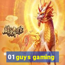 01 guys gaming