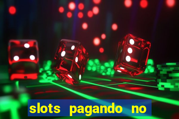 slots pagando no cadastro 2024