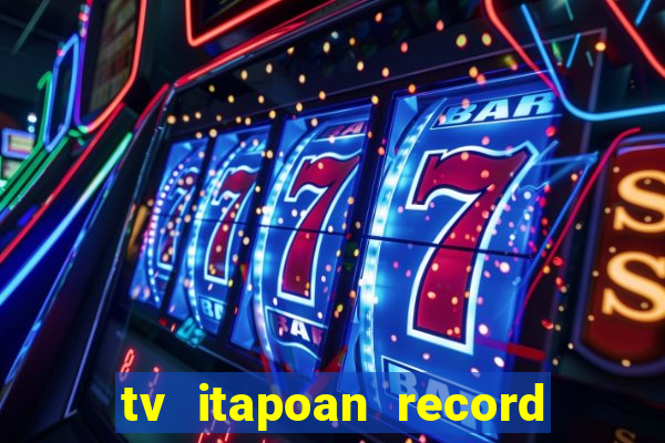 tv itapoan record bahia ao vivo online