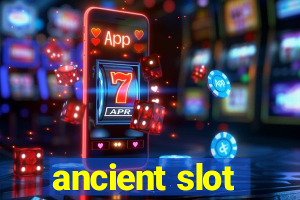 ancient slot