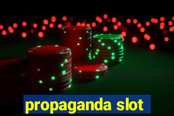 propaganda slot