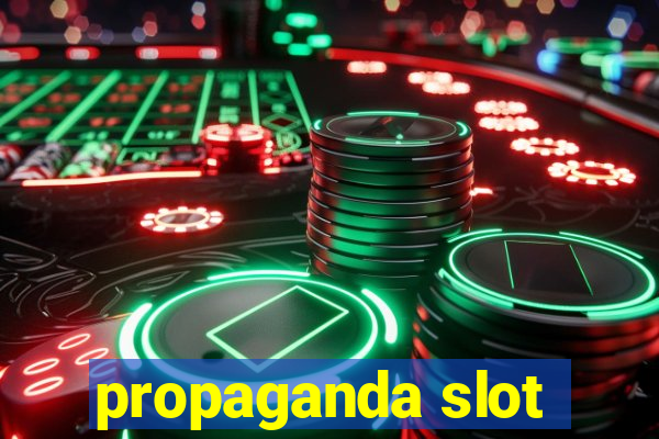 propaganda slot