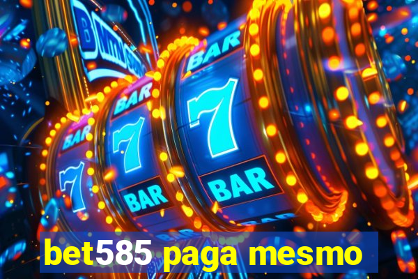 bet585 paga mesmo