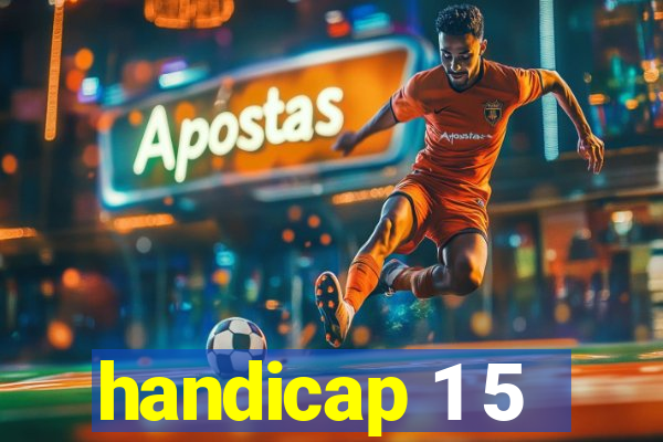 handicap 1 5