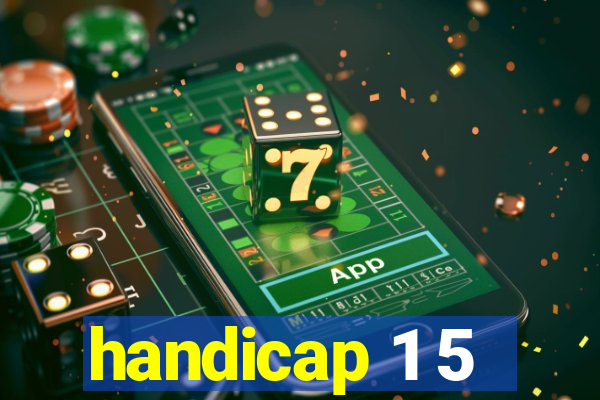 handicap 1 5