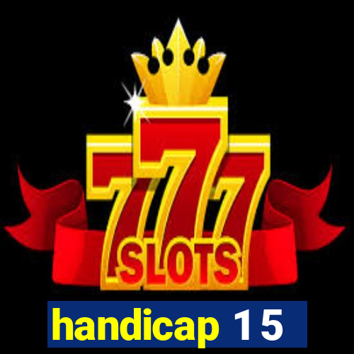 handicap 1 5