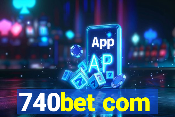 740bet com