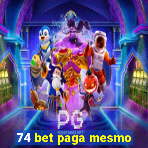 74 bet paga mesmo