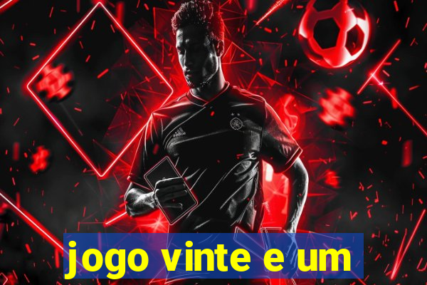 jogo vinte e um