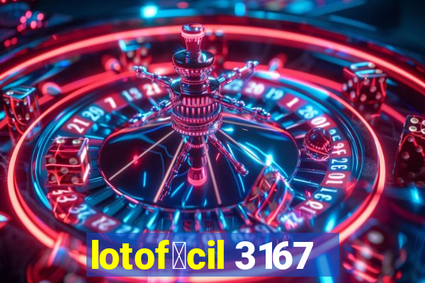 lotof谩cil 3167