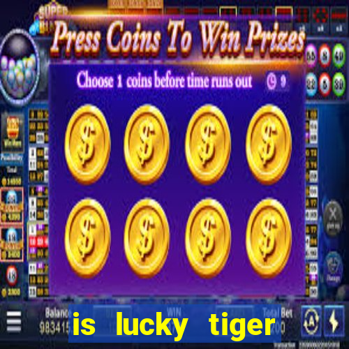 is lucky tiger casino legit