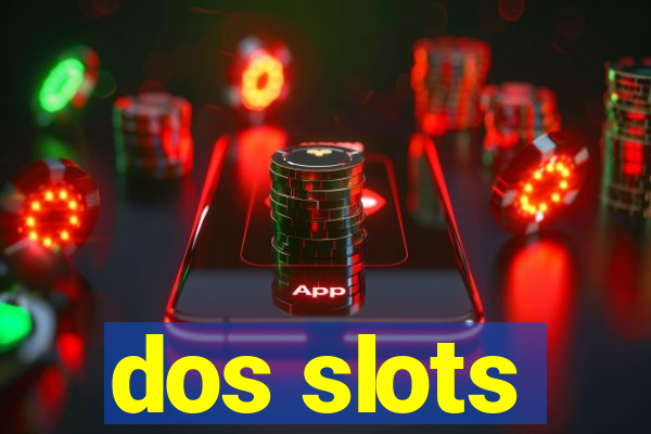 dos slots