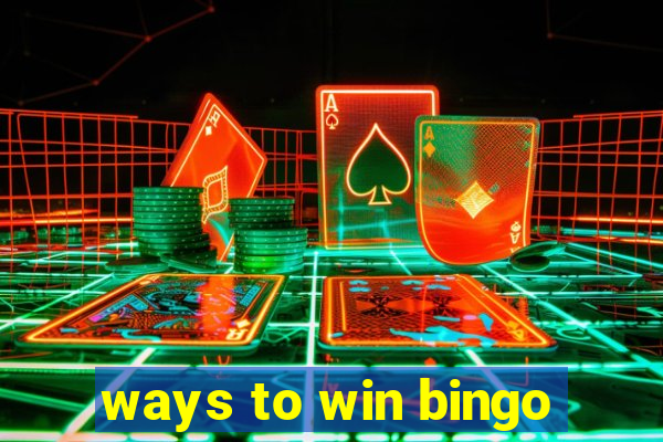 ways to win bingo