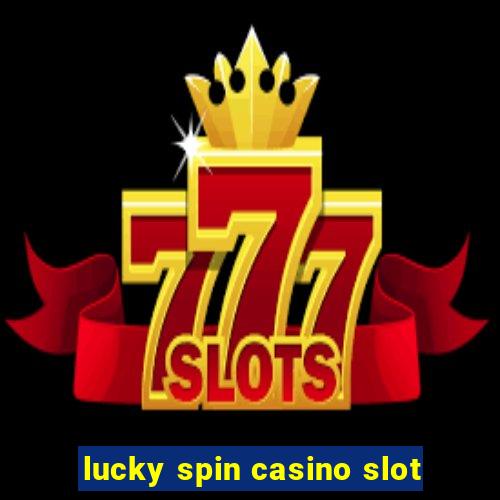 lucky spin casino slot