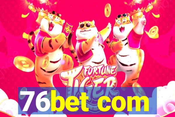 76bet com