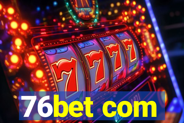 76bet com