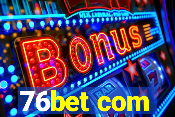 76bet com