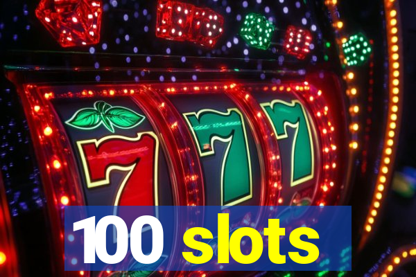 100 slots