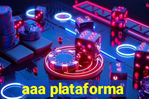 aaa plataforma