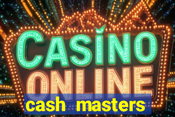 cash masters dinheiro infinito