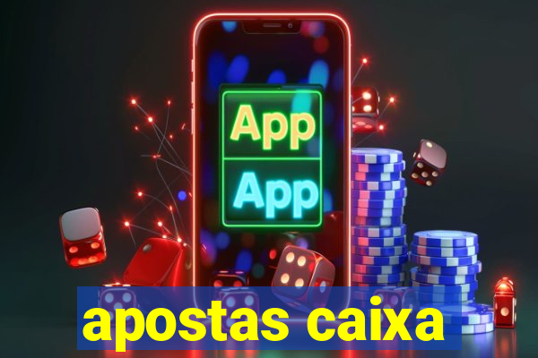 apostas caixa