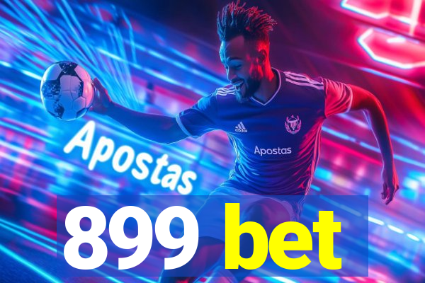 899 bet