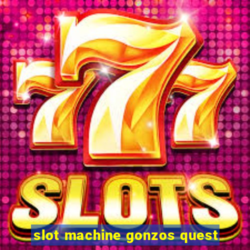 slot machine gonzos quest