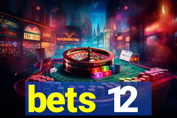 bets 12