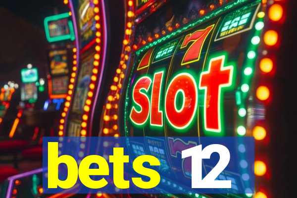 bets 12